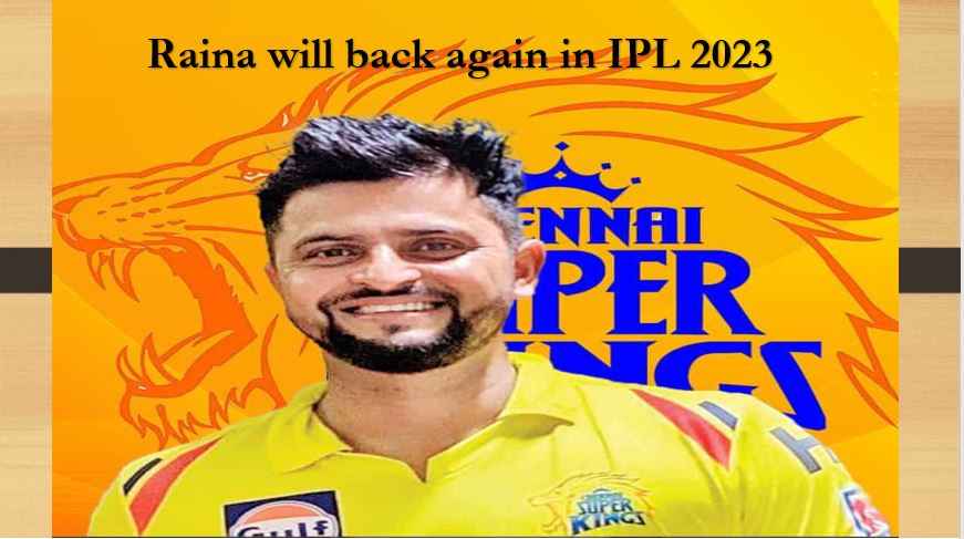 Suresh Raina will return to Indian Premier League 2023