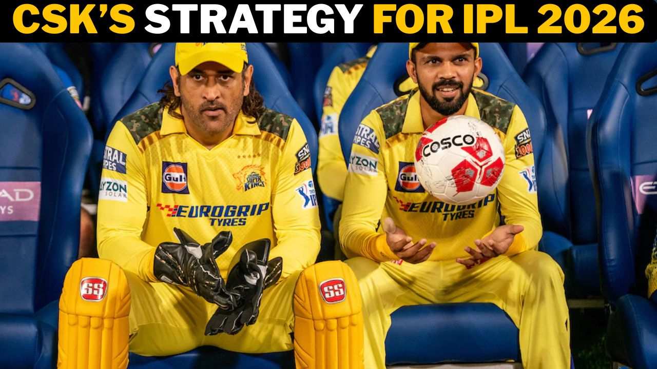CSK’s Strategy for IPL 2026